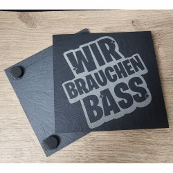Schiefer Untersetzer "Wir brauchen Bass!"